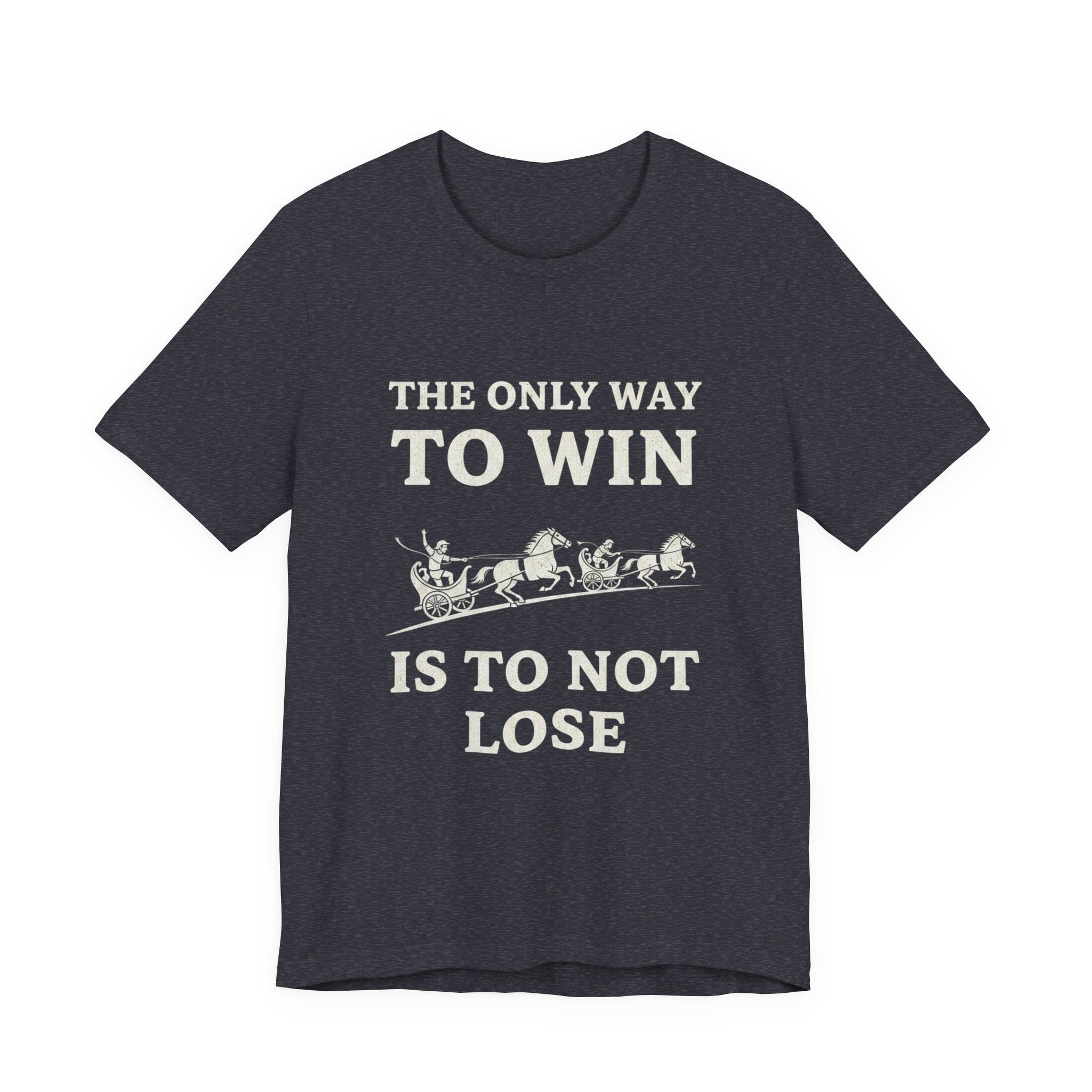 The Only Way To Win Premium Tee