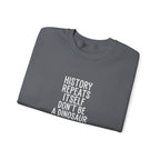 History Repeats Itself Sweatshirt