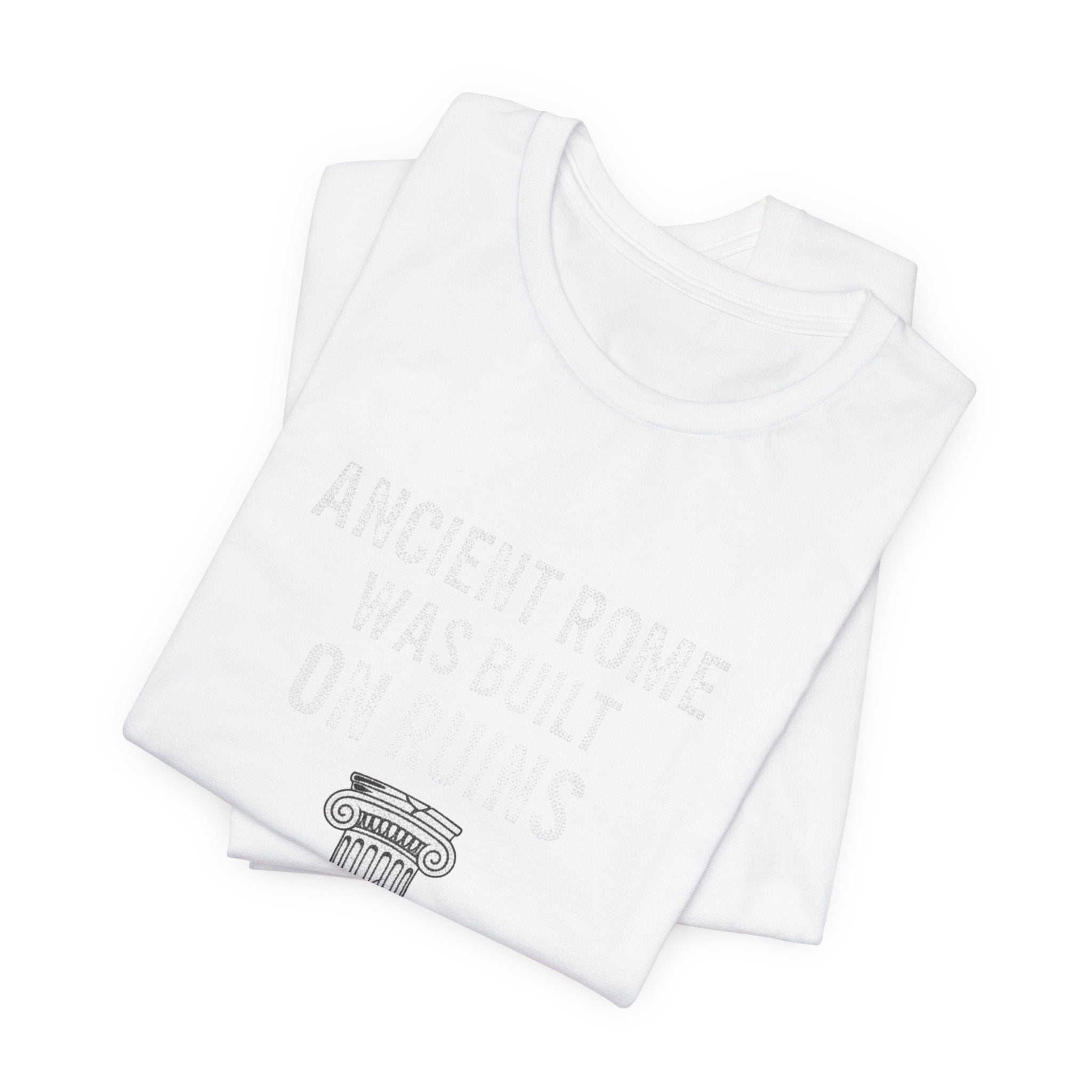 Ancient Rome Was Built On Premium Tee