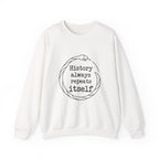 History Always Repeats Sweatshirt