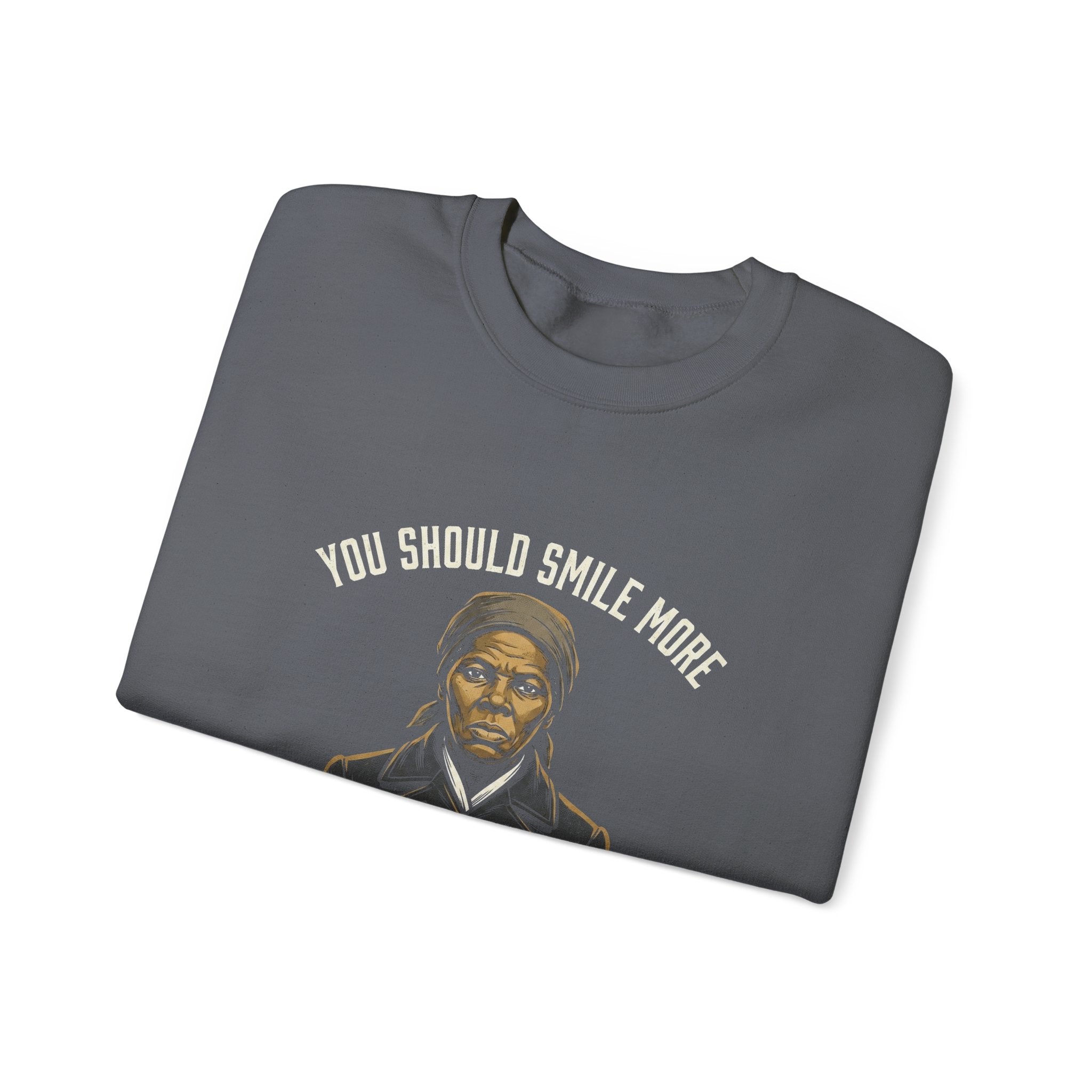 You Should Smile More Harriet Sweatshirt