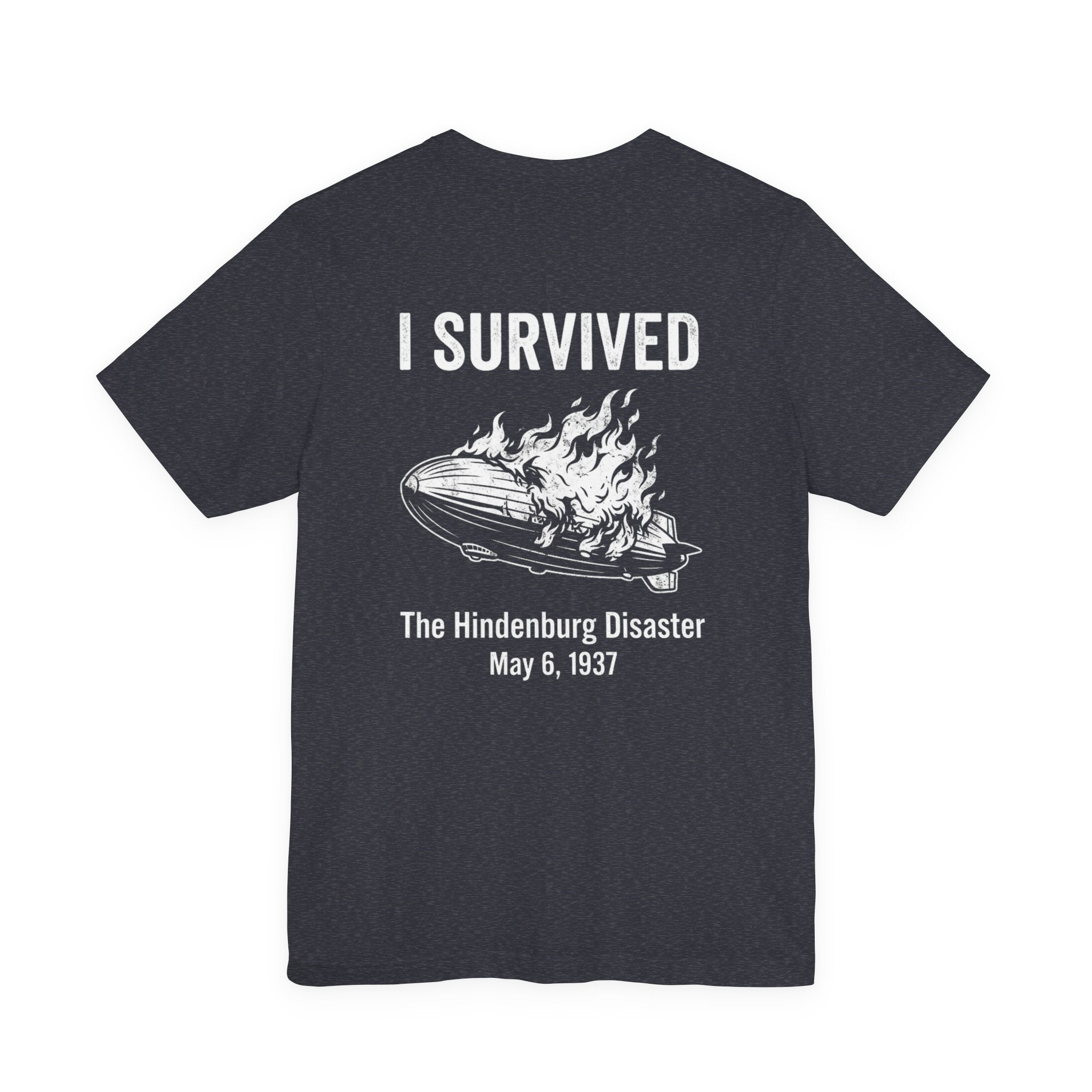 I Survived The Hindenburg Disaster Back Print Premium Tee