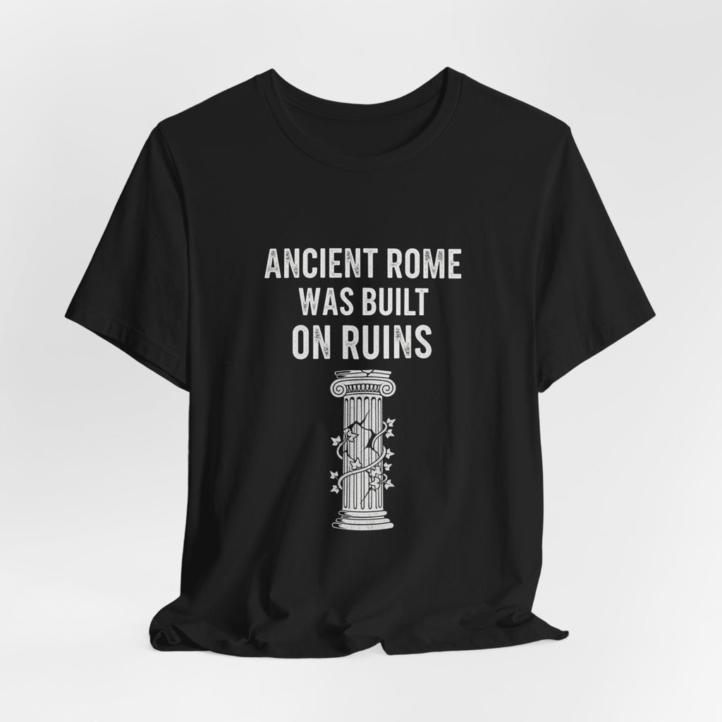 Ancient Rome Was Built On Premium Tee