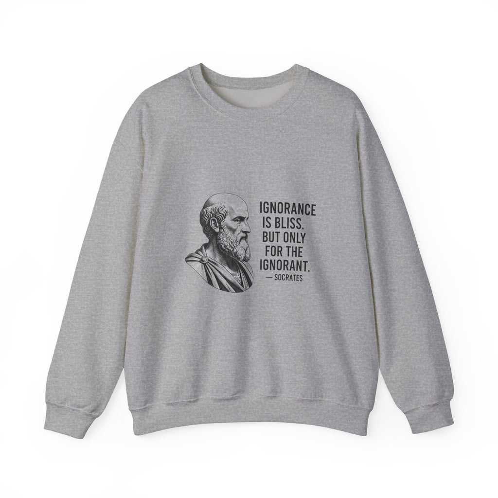 Socrates Ignorance Is Bliss Quote Sweatshirt