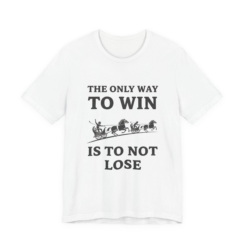 The Only Way To Win Premium Tee