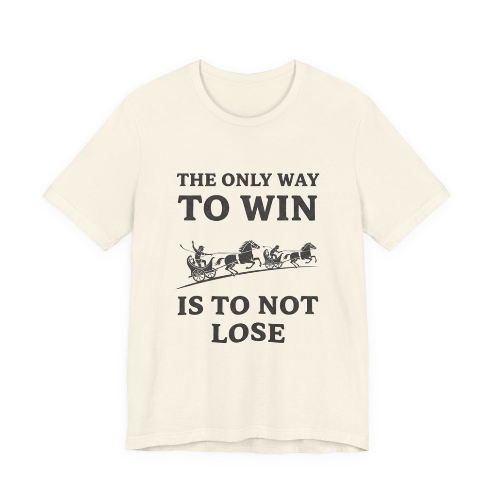 The Only Way To Win Premium Tee