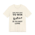 The Only Way To Win Premium Tee