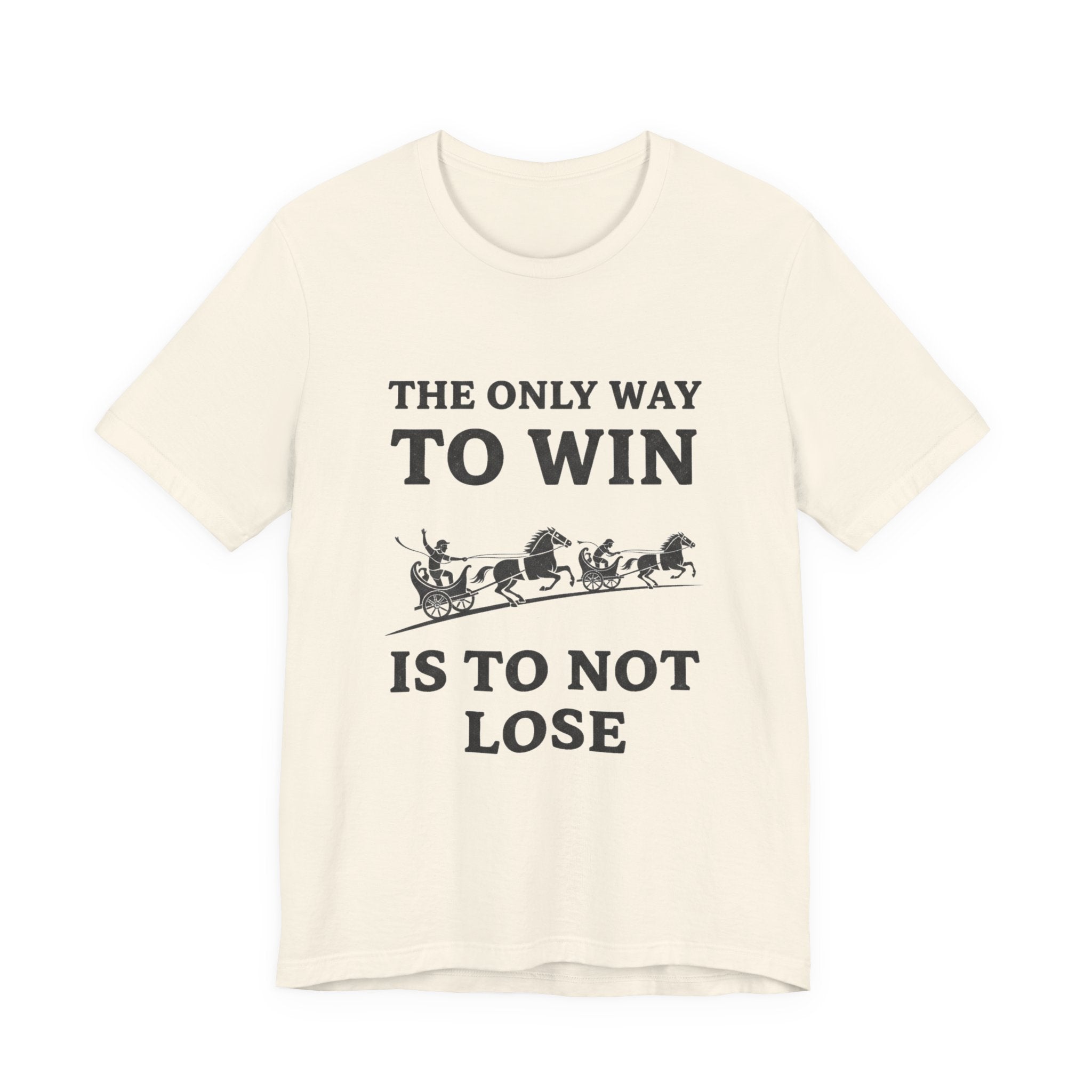 The Only Way To Win Premium Tee