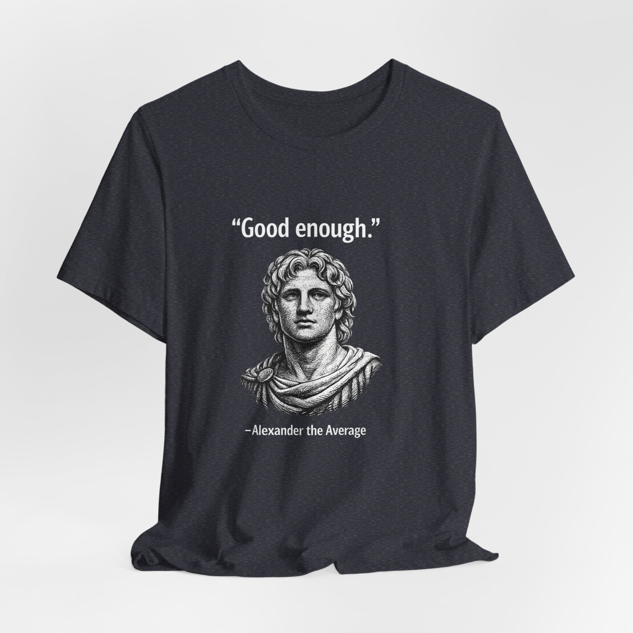Alexander The Average Good Enough Premium Tee
