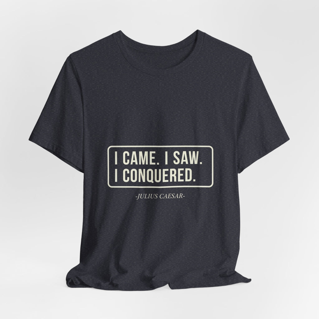 I Came I Saw I Premium Tee
