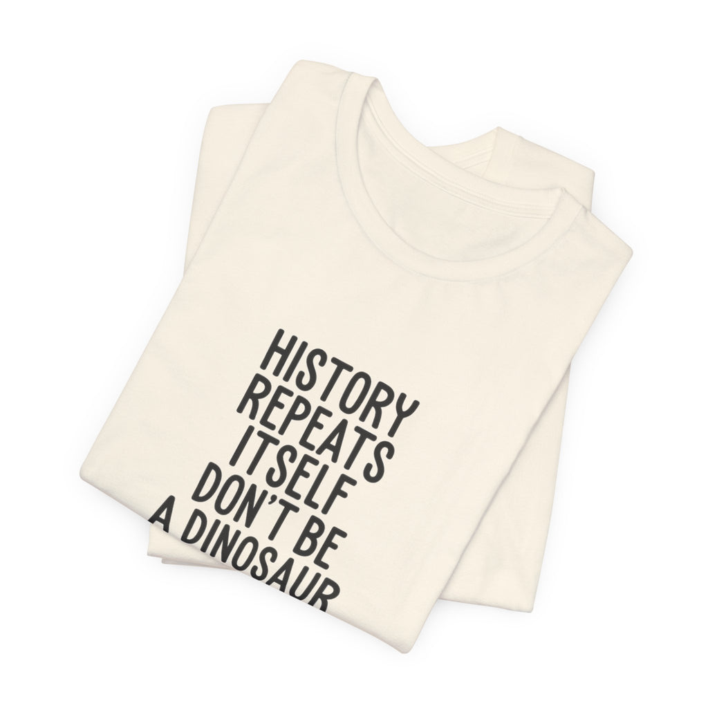 History Repeats Itself Premium Tee