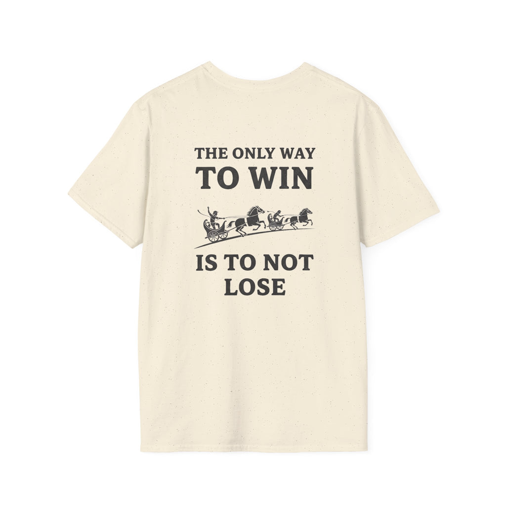 The Only Way To Win Back Print T-Shirt