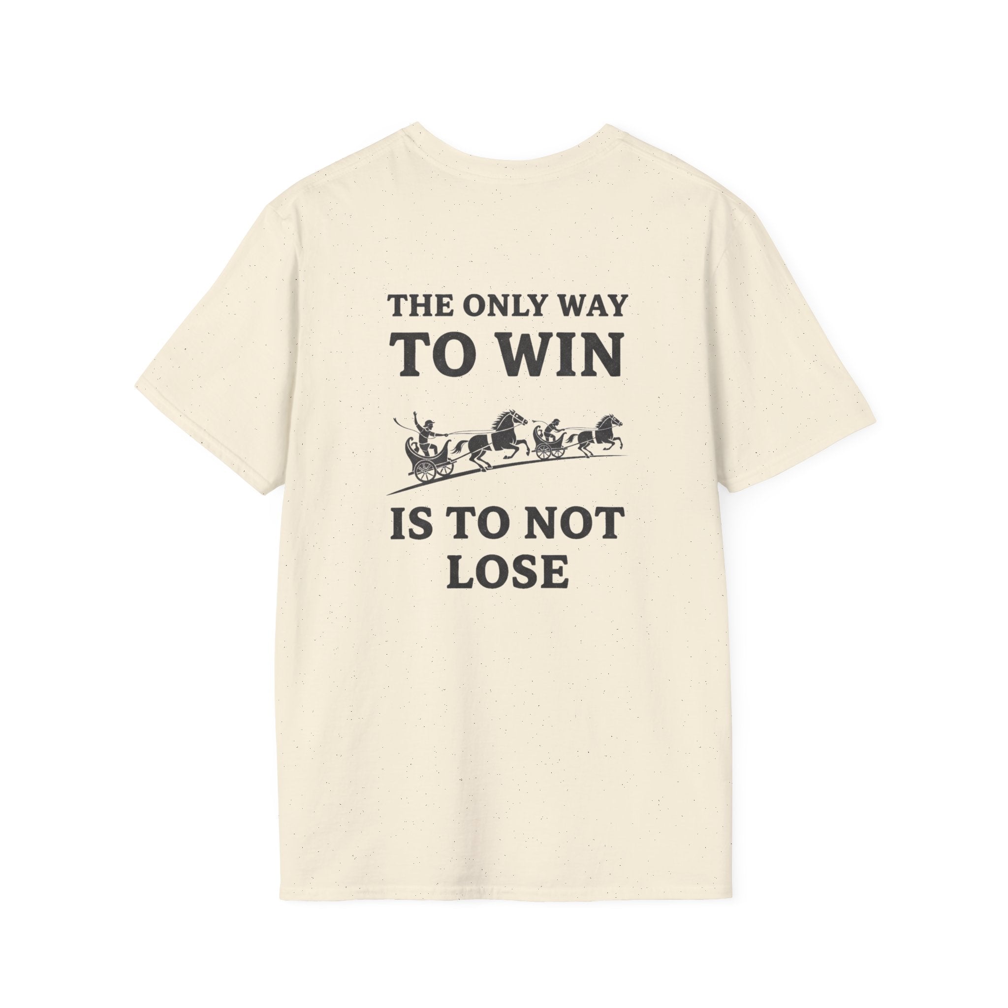 The Only Way To Win Back Print T-Shirt