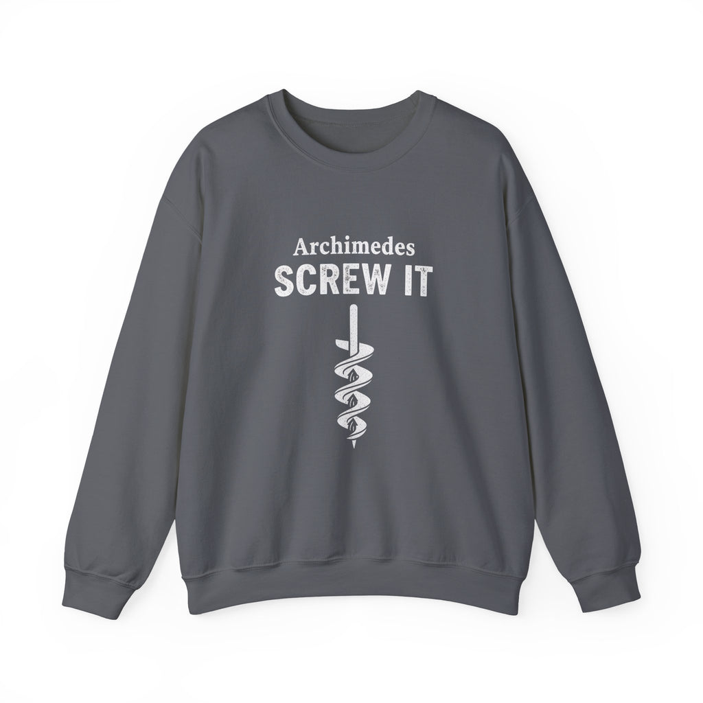Archimedes Screw It Sweatshirt