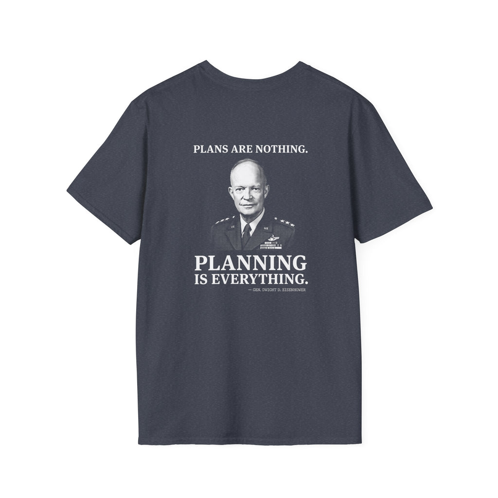 Eisenhower Planning Everything Back Print T-Shirt