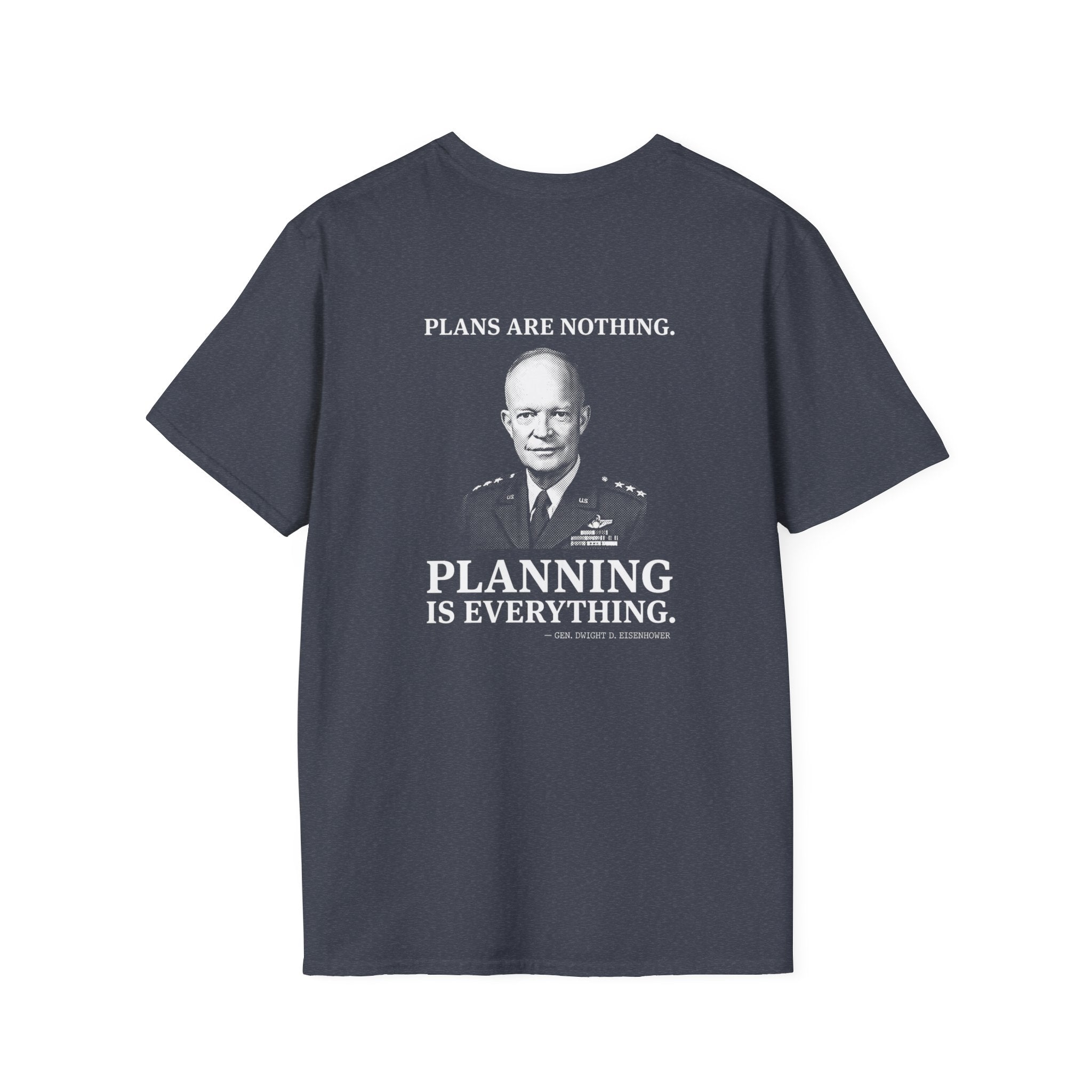 Eisenhower Planning Everything Back Print T-Shirt