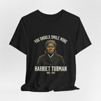 You Should Smile More Harriet Premium Tee