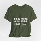 The Only Thing We Have Premium Tee