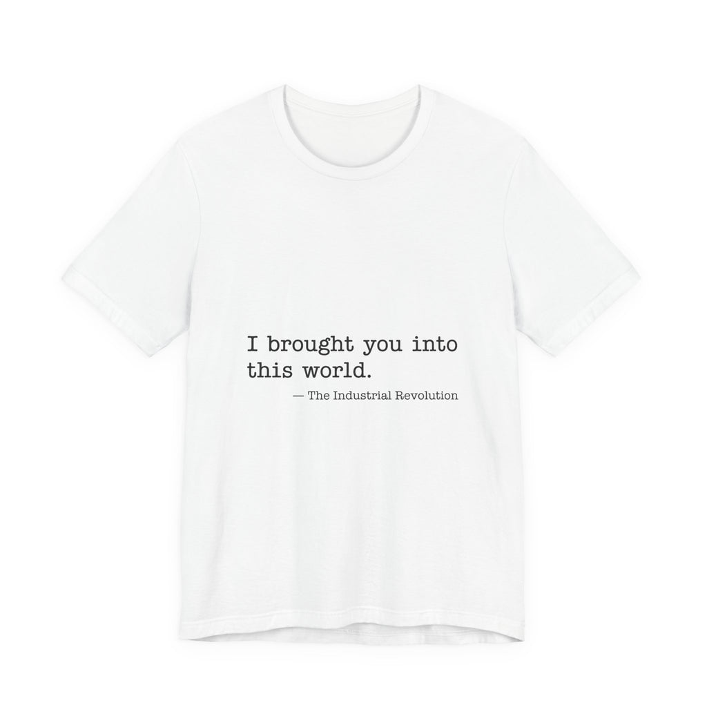 Industrial Revolution Quote Premium Tee