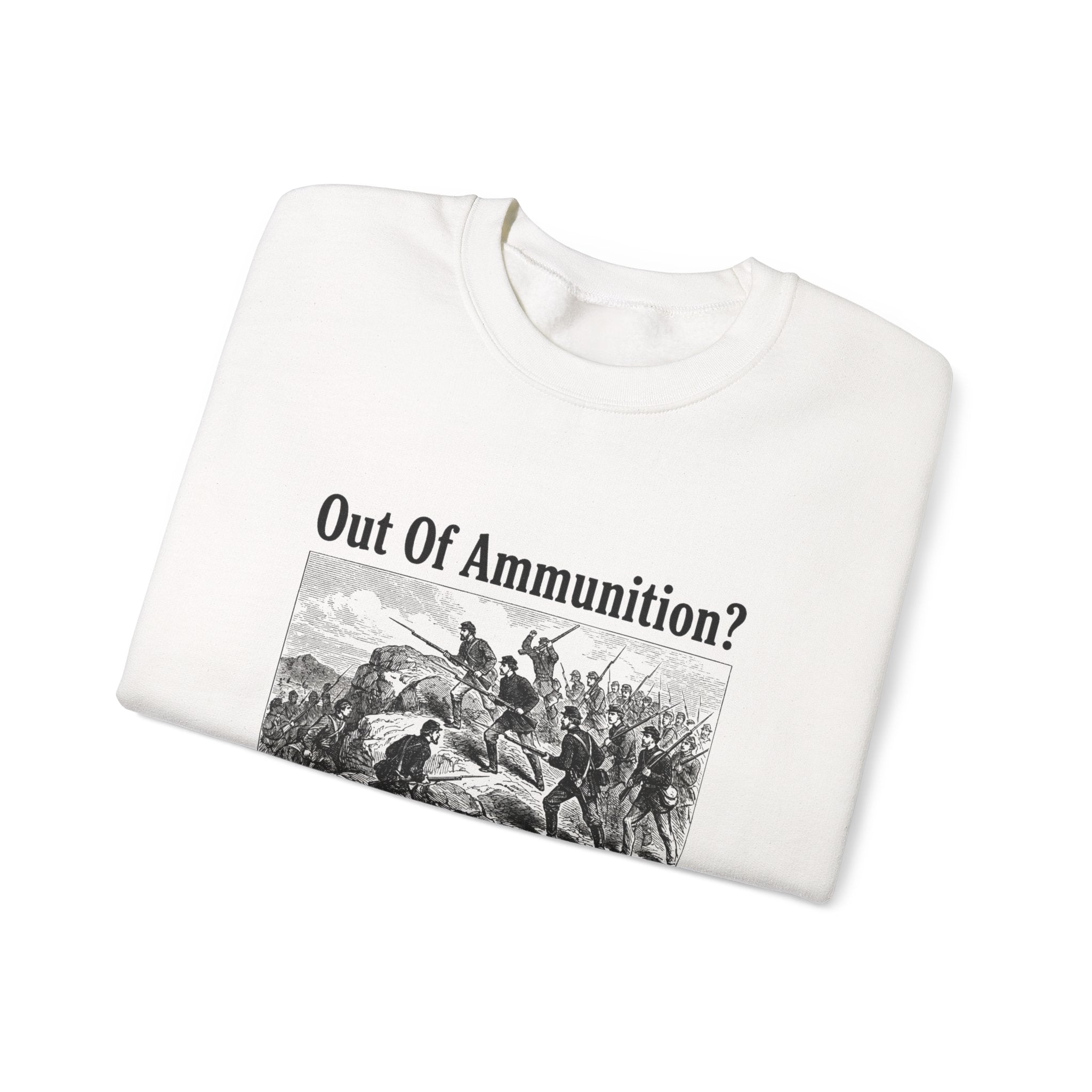 Out of Ammunition Fix Bayonets Sweatshirt