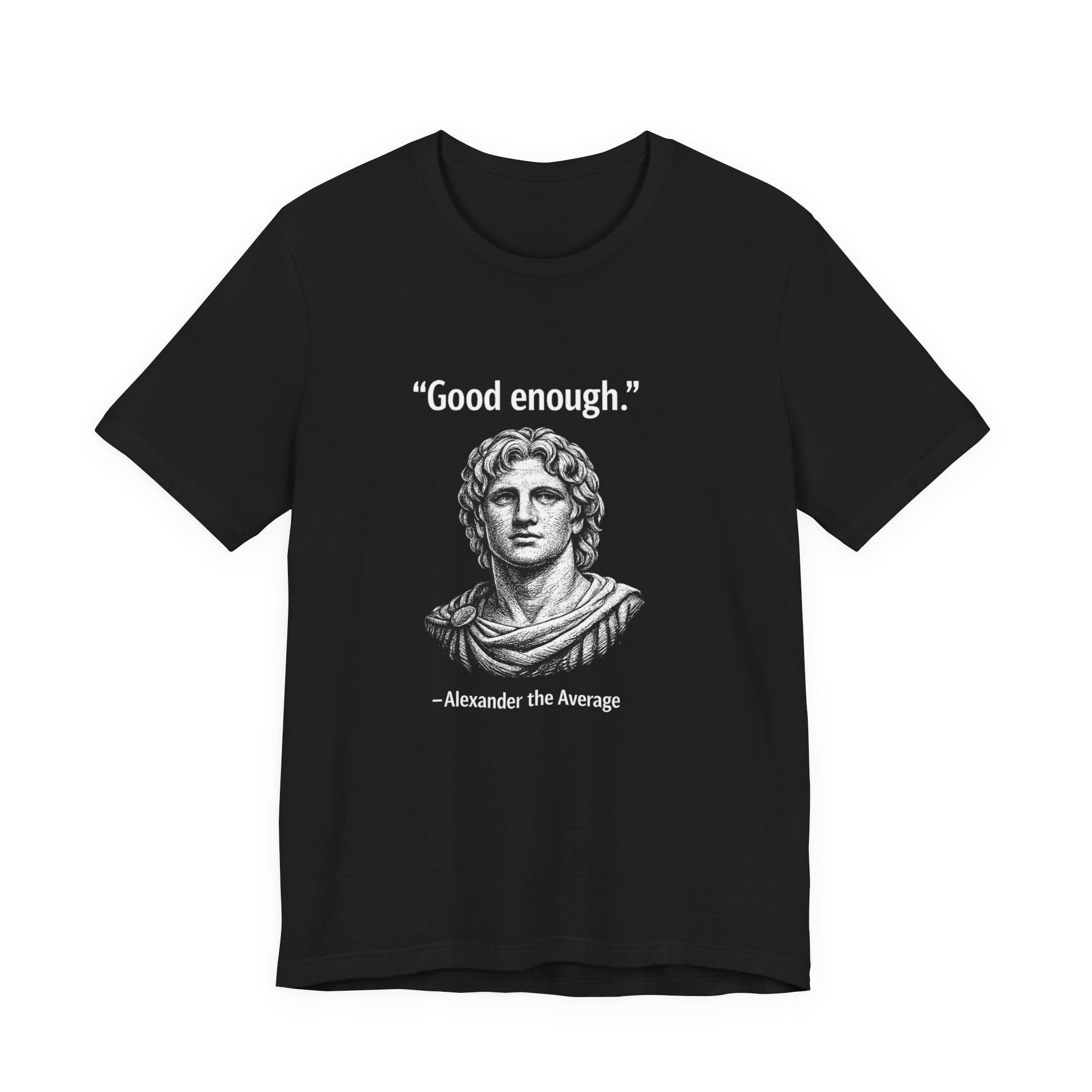 Alexander The Average Good Enough Premium Tee