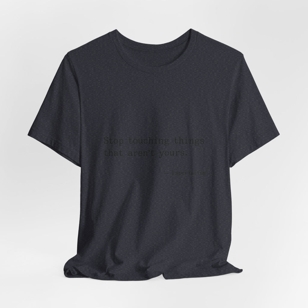 Imperialism Parental Warning Quote Premium Tee