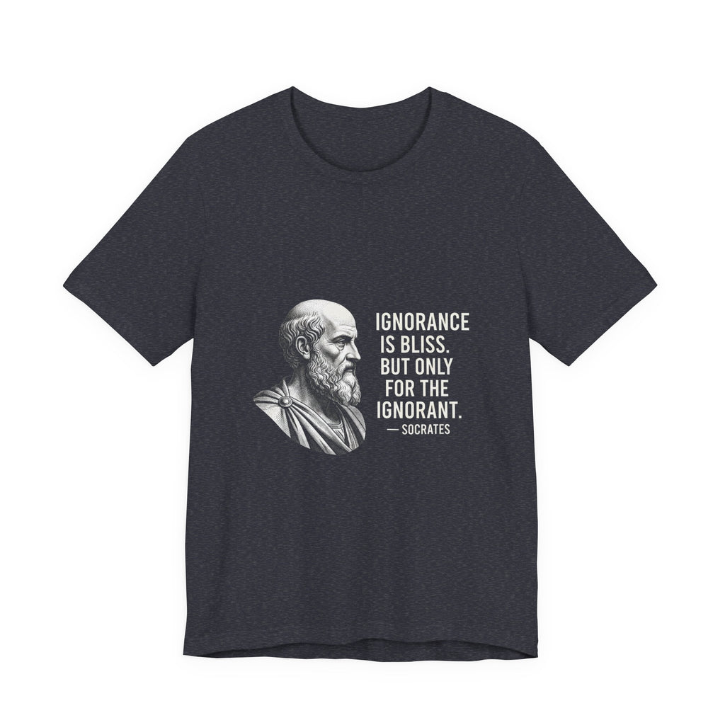 Socrates Ignorance Is Bliss Quote Premium Tee