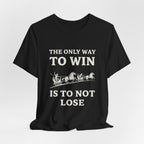 The Only Way To Win Premium Tee