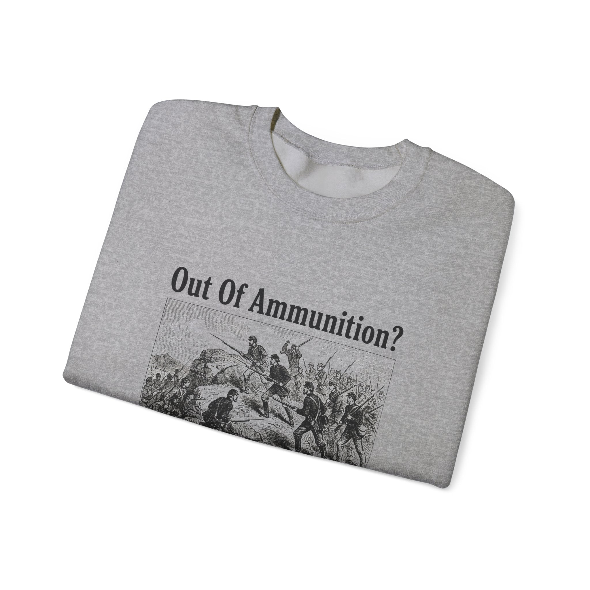 Out of Ammunition Fix Bayonets Sweatshirt