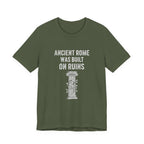 Ancient Rome Was Built On Premium Tee