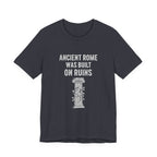 Ancient Rome Was Built On Premium Tee