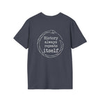 History Always Repeats Back Print T-Shirt