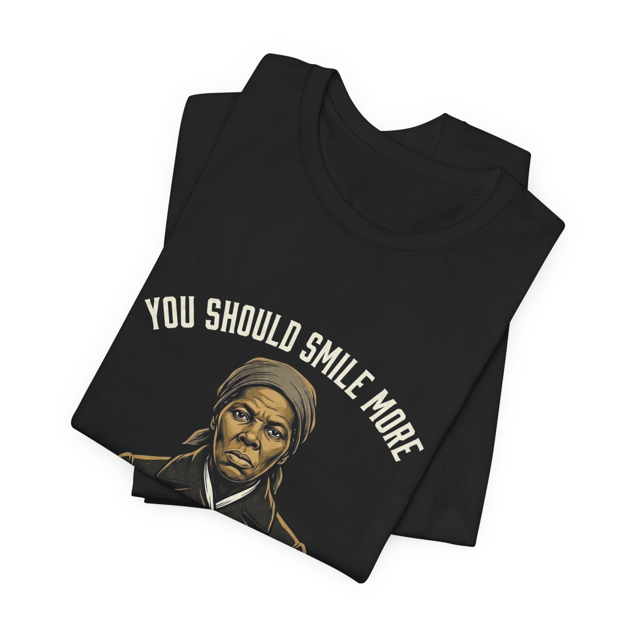 You Should Smile More Harriet Premium Tee