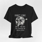 Don'T Fire Until You See Premium Tee