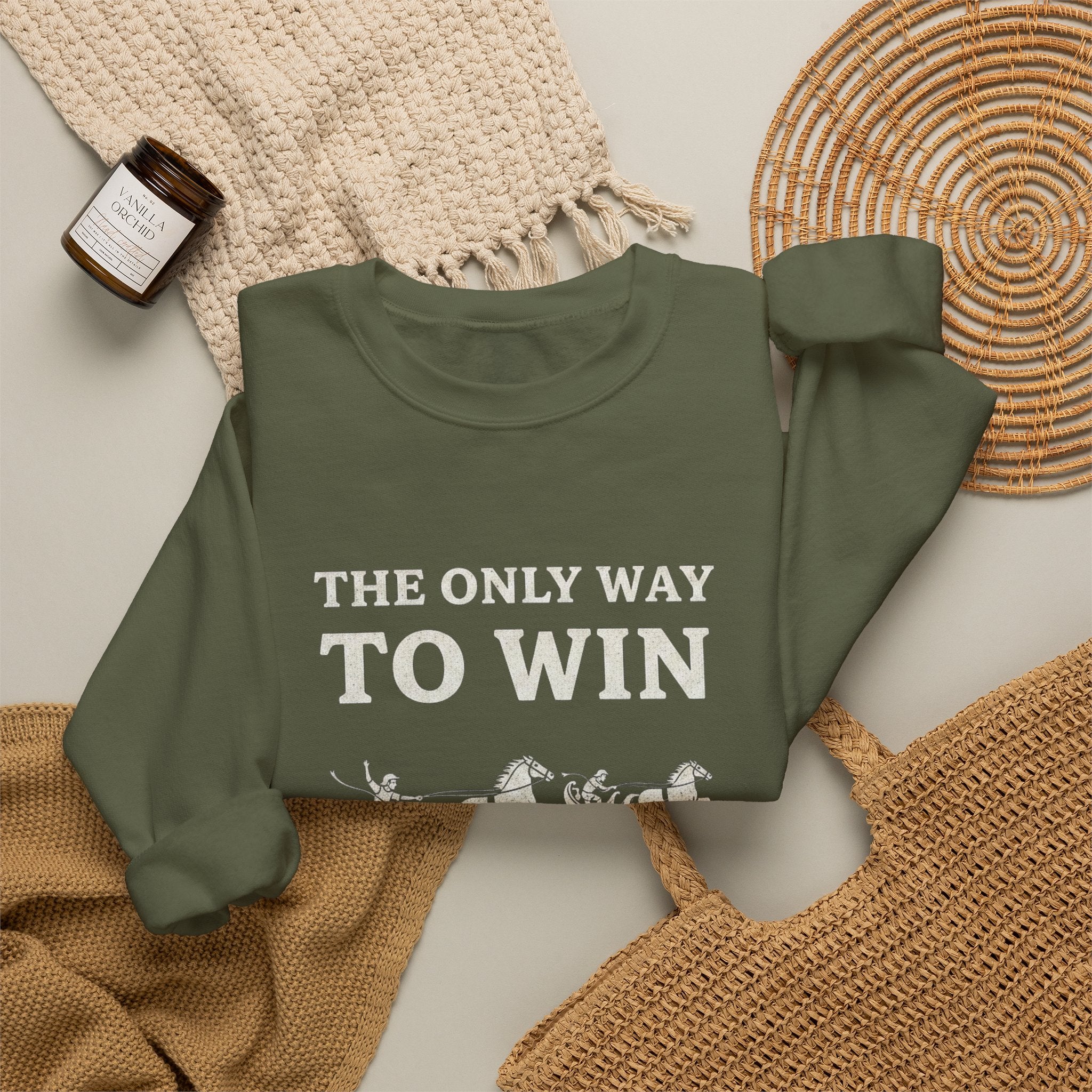 The Only Way To Win Sweatshirt