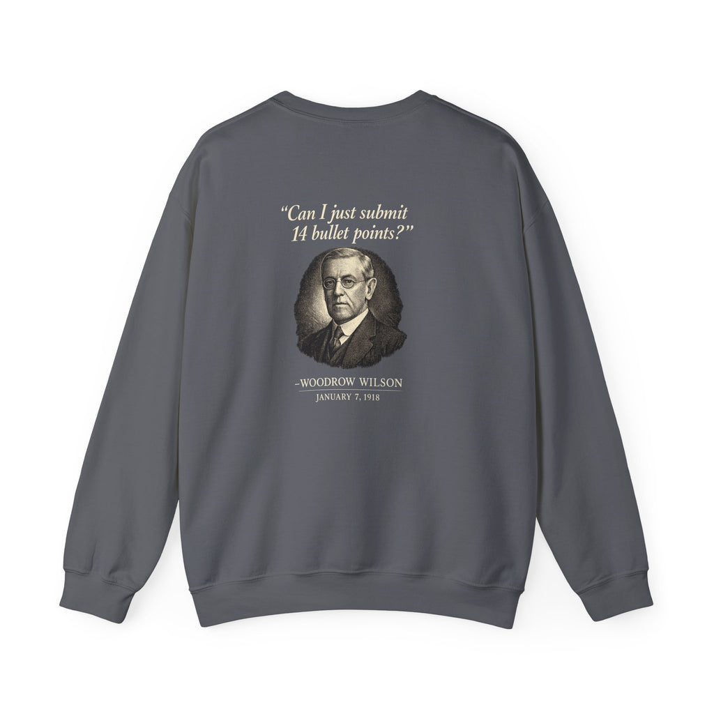 Woodrow Wilson Fourteen Points Procrastination Back Print Sweatshirt