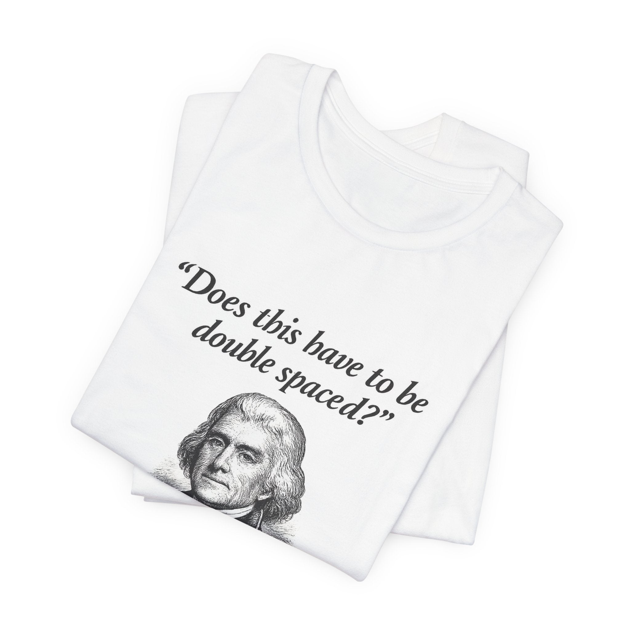 Thomas Jefferson Procrastination Double Spaced Premium Tee