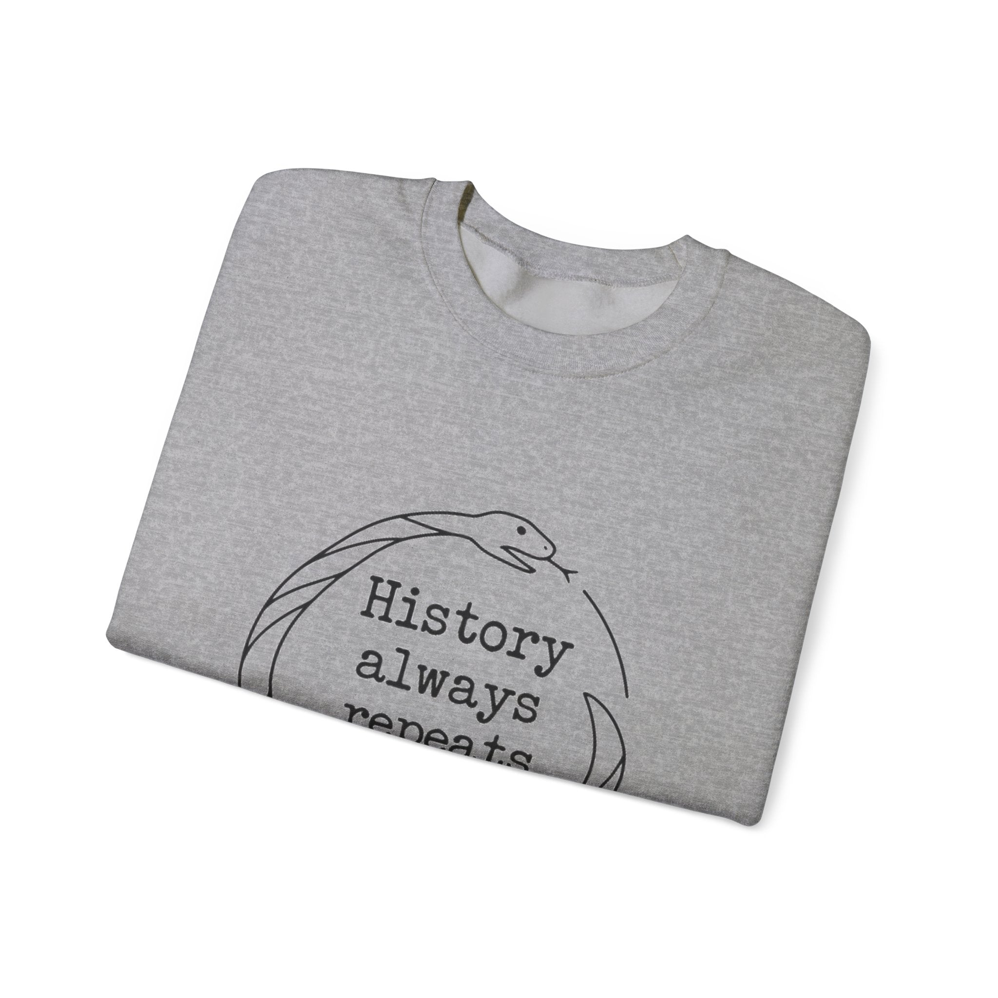 History Always Repeats Sweatshirt
