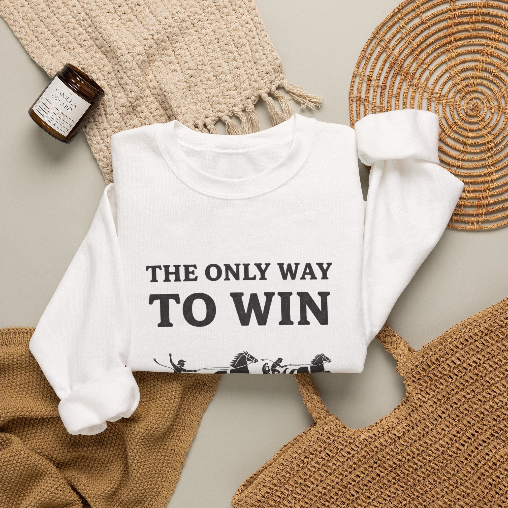 The Only Way To Win Sweatshirt