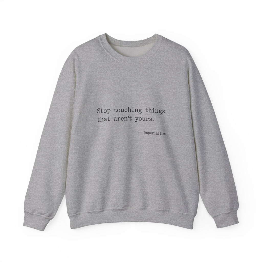 Imperialism Parental Warning Quote Sweatshirt