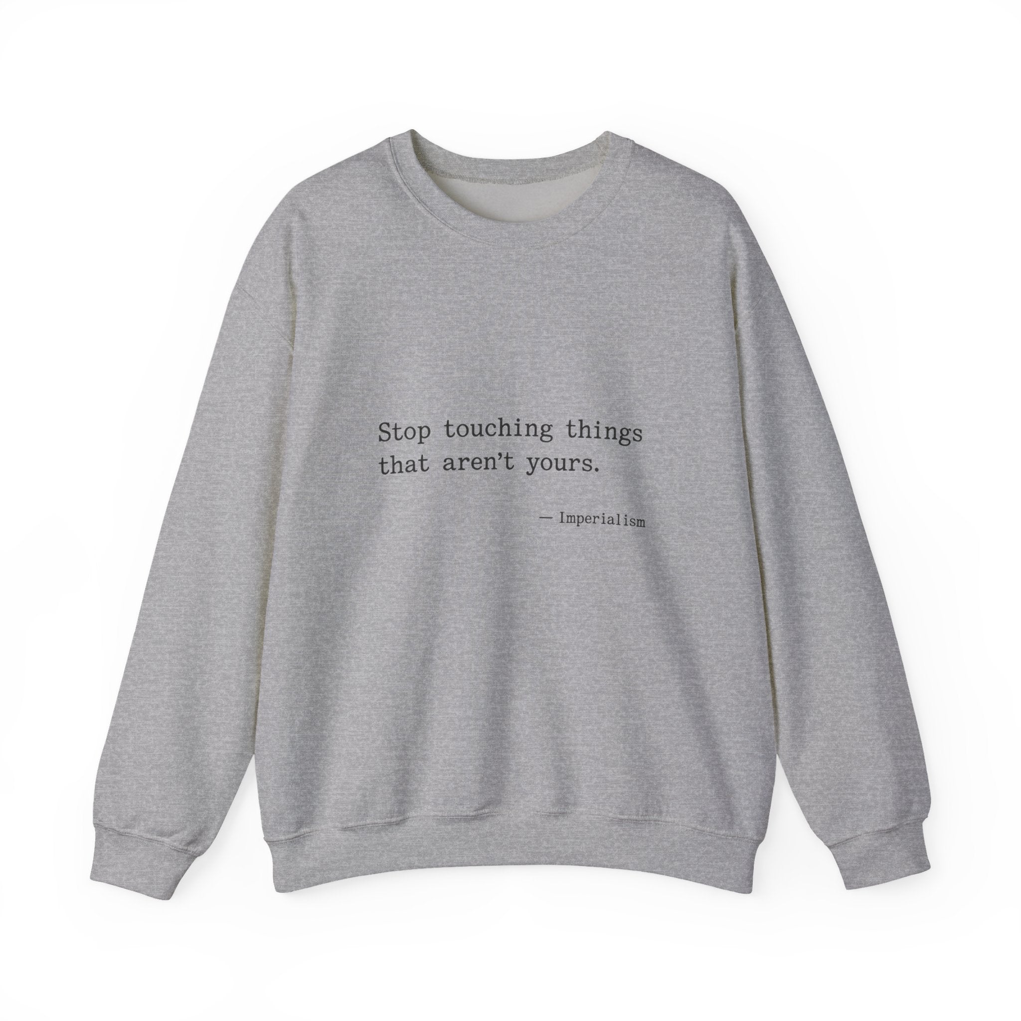 Imperialism Parental Warning Quote Sweatshirt