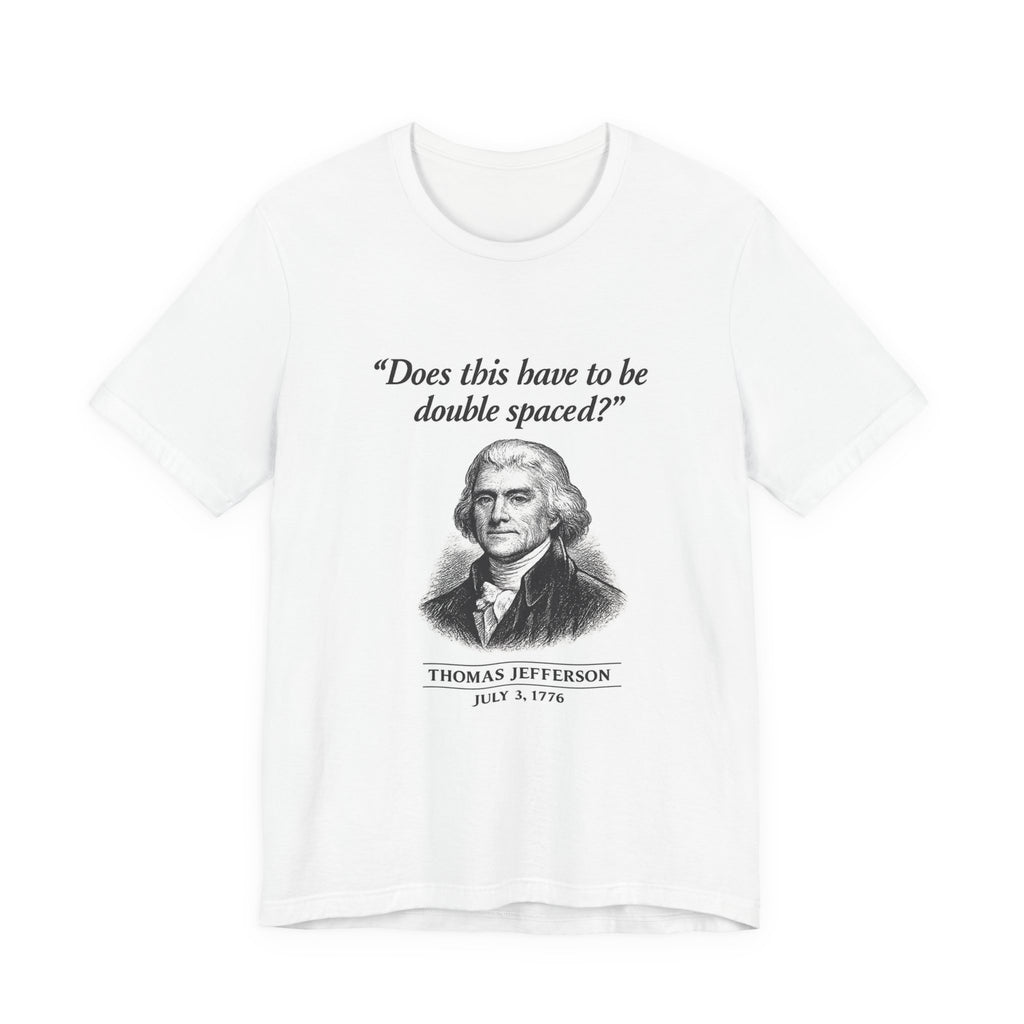 Thomas Jefferson Procrastination Double Spaced Premium Tee