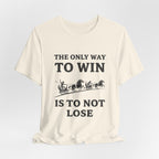 The Only Way To Win Premium Tee
