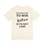 The Only Way To Win Back Print Premium Tee
