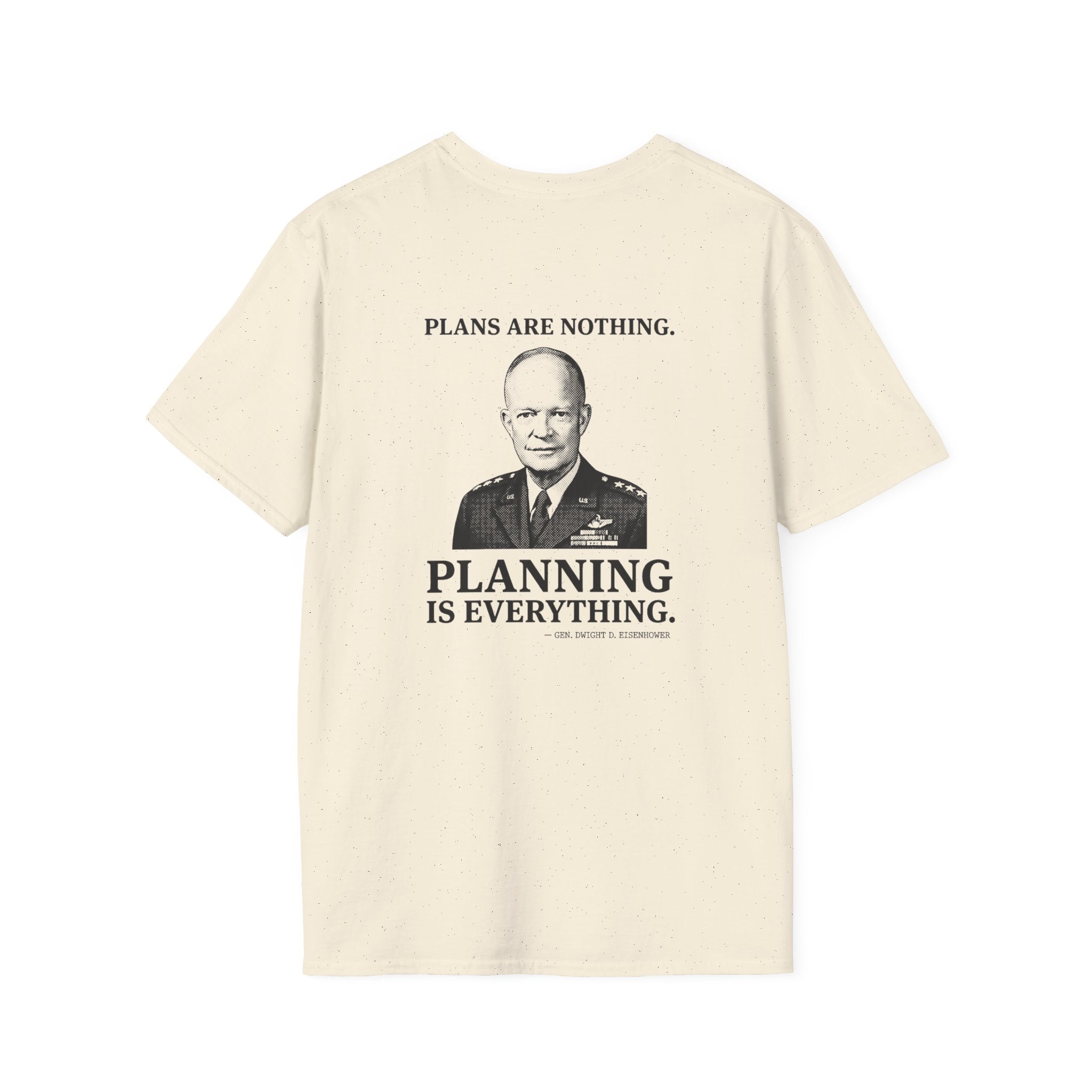Eisenhower Planning Everything Back Print T-Shirt