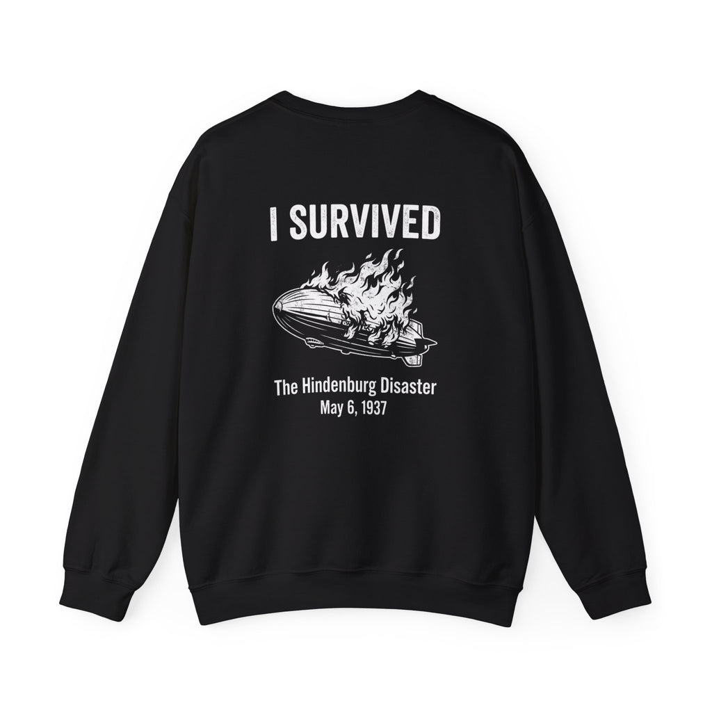 I Survived The Hindenburg Disaster Back Print Sweatshirt
