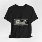 I Came I Saw I Premium Tee