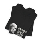 Socrates Ignorance Is Bliss Quote Premium Tee