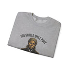 You Should Smile More Harriet Sweatshirt