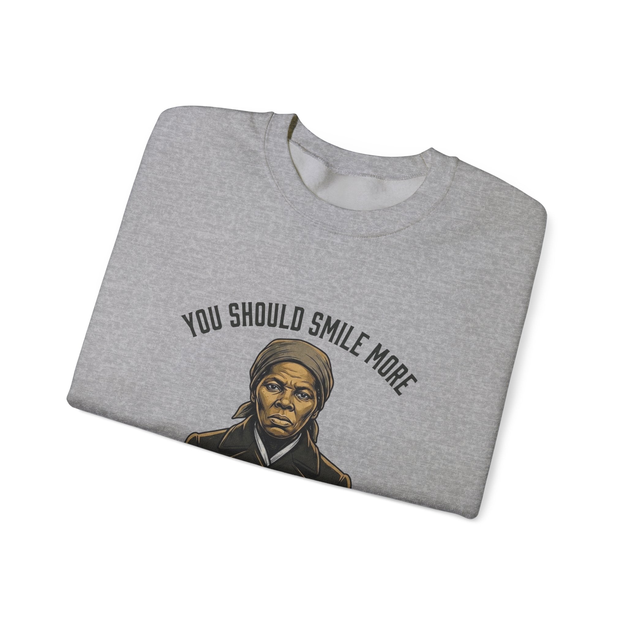 You Should Smile More Harriet Sweatshirt